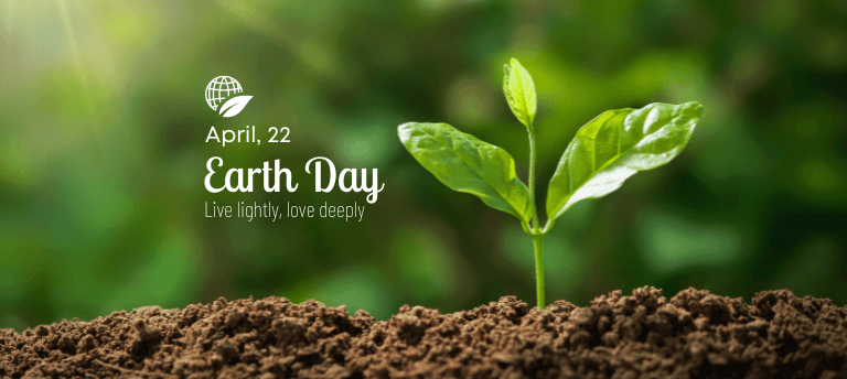 April 22 Earth Day - Live lightly, love deeply